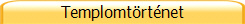 Templomt�rt�net